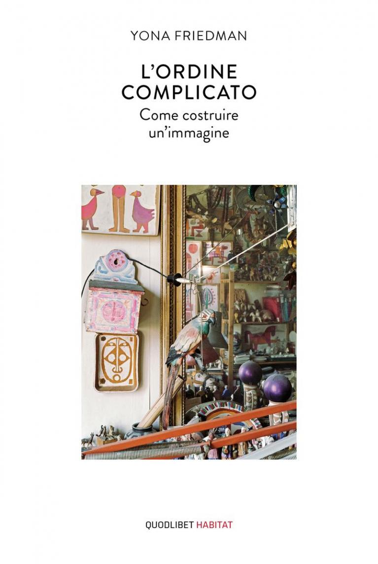 L'ordine complicato. Come costruire un'immagine, Quodlibet 2011 (Fotografia di copertina di Stefano Graziani).
