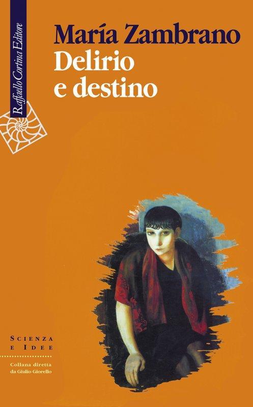 Maria Zambrone, Delirio e destino.
