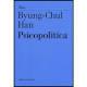 Byung-Chul Han, Psicopolitica.
