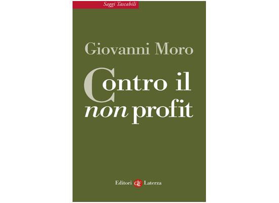 Giovanni Moro, Contro il non profit, Laterza
