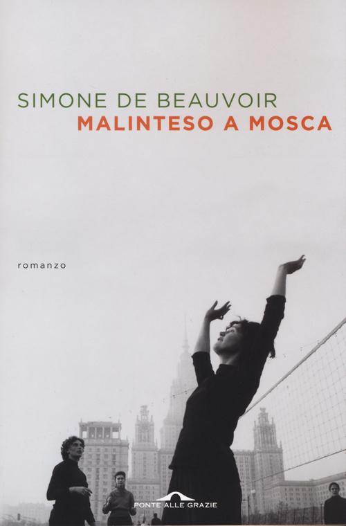 Simone De Beauvoir, Malinteso a Mosca