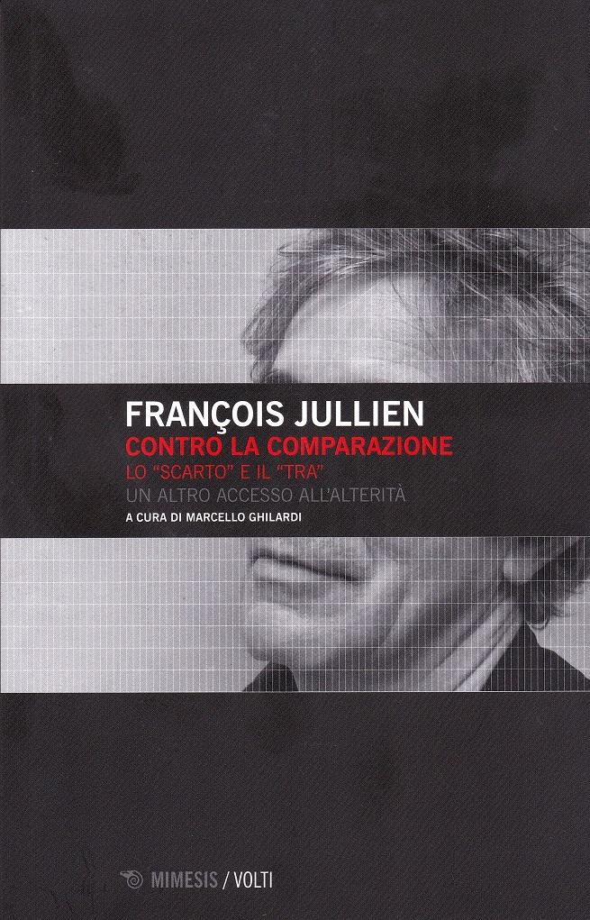 Contro la comparazione. Lo “scarto” e il “tra”. Francois Jullien
