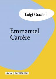 I libri scomparsi di Emmanuel Carrère: il punto della situazione