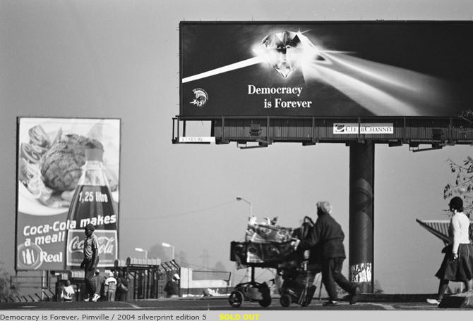 Democracy is forever, Pimville.