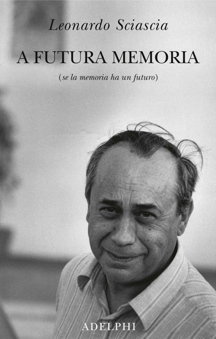 leonardo-sciascia-a-futura-memoria.jpeg