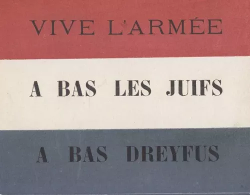 TRACT ANTIDREYFUSARD: «Vive l'armée. À bas les Juifs. À bas DREYFUS.» - 1898 - Carton tricolore au format (12 x 16)